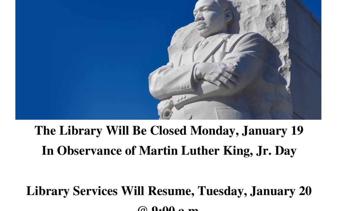 Martin Luther King Jr. Day- Library Closed